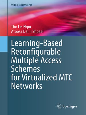 cover image of Learning-Based Reconfigurable Multiple Access Schemes for Virtualized MTC Networks